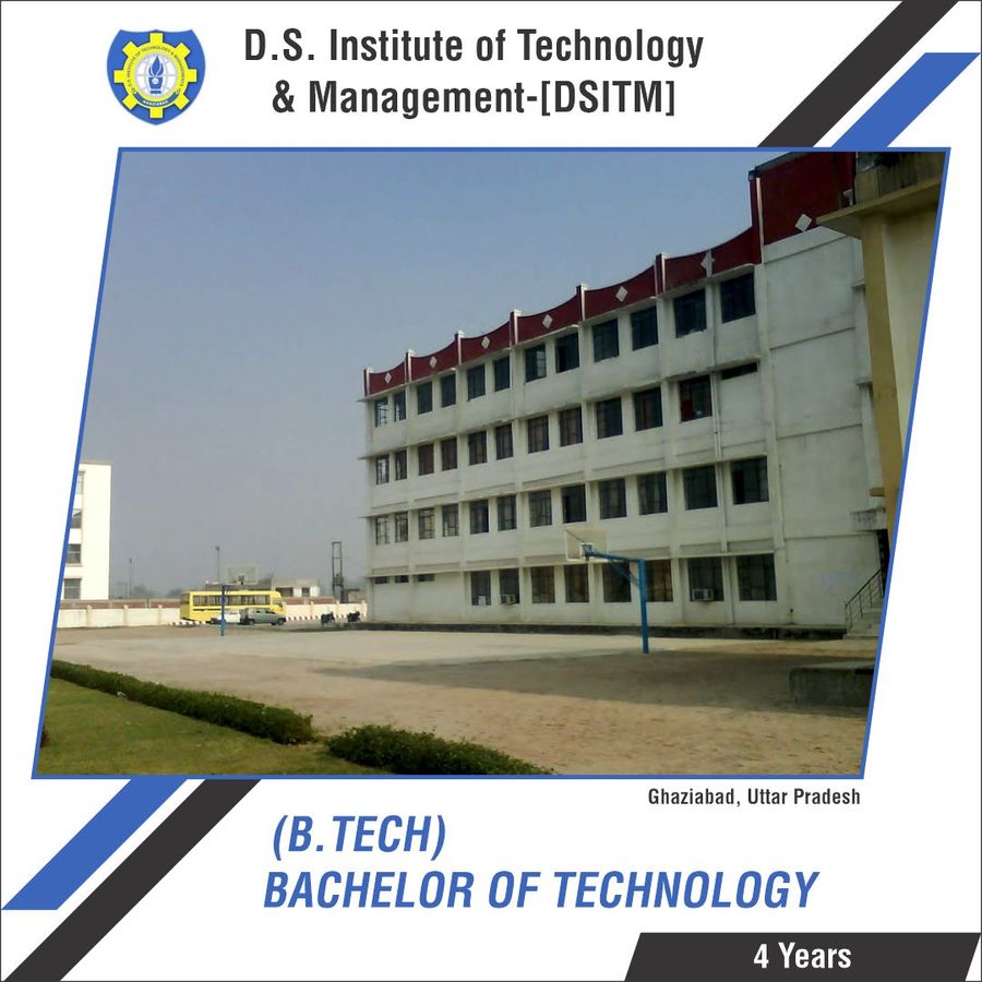 Bachelor of Technology (B.Tech) at D. S. Institute of Technology & Management, Ghaziabad